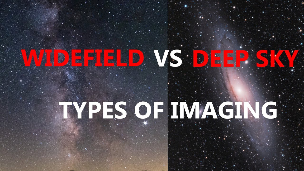 Widefield vs Deep Sky Imaging
