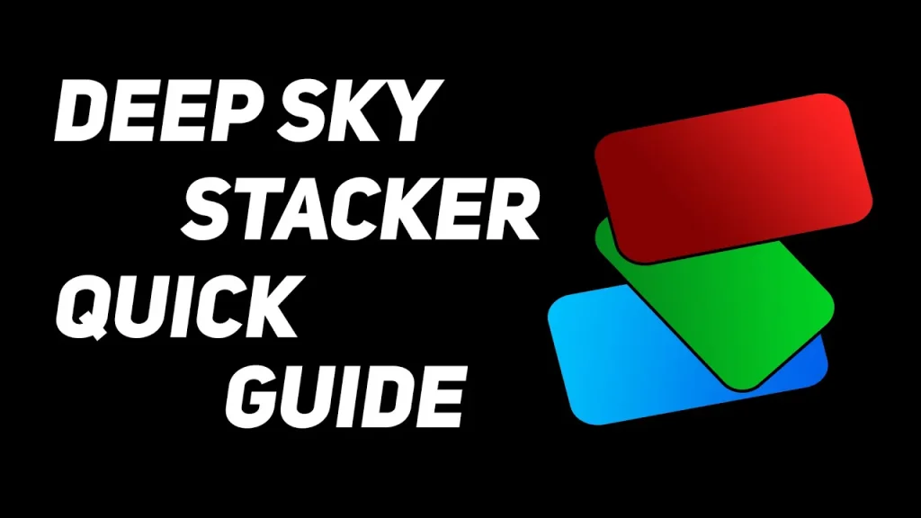 Deep Sky Stacker Quick Guide For Beginners