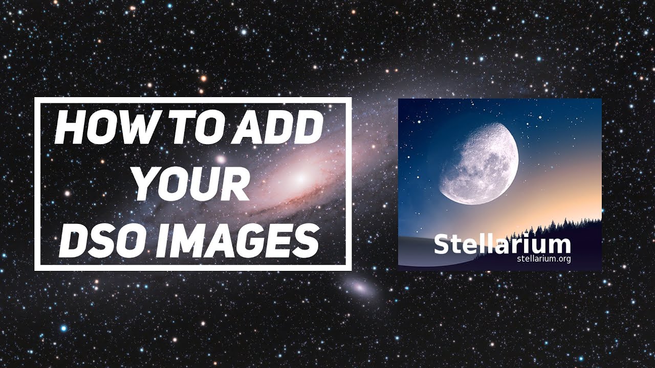 How to Add Your Images to Stellarium!