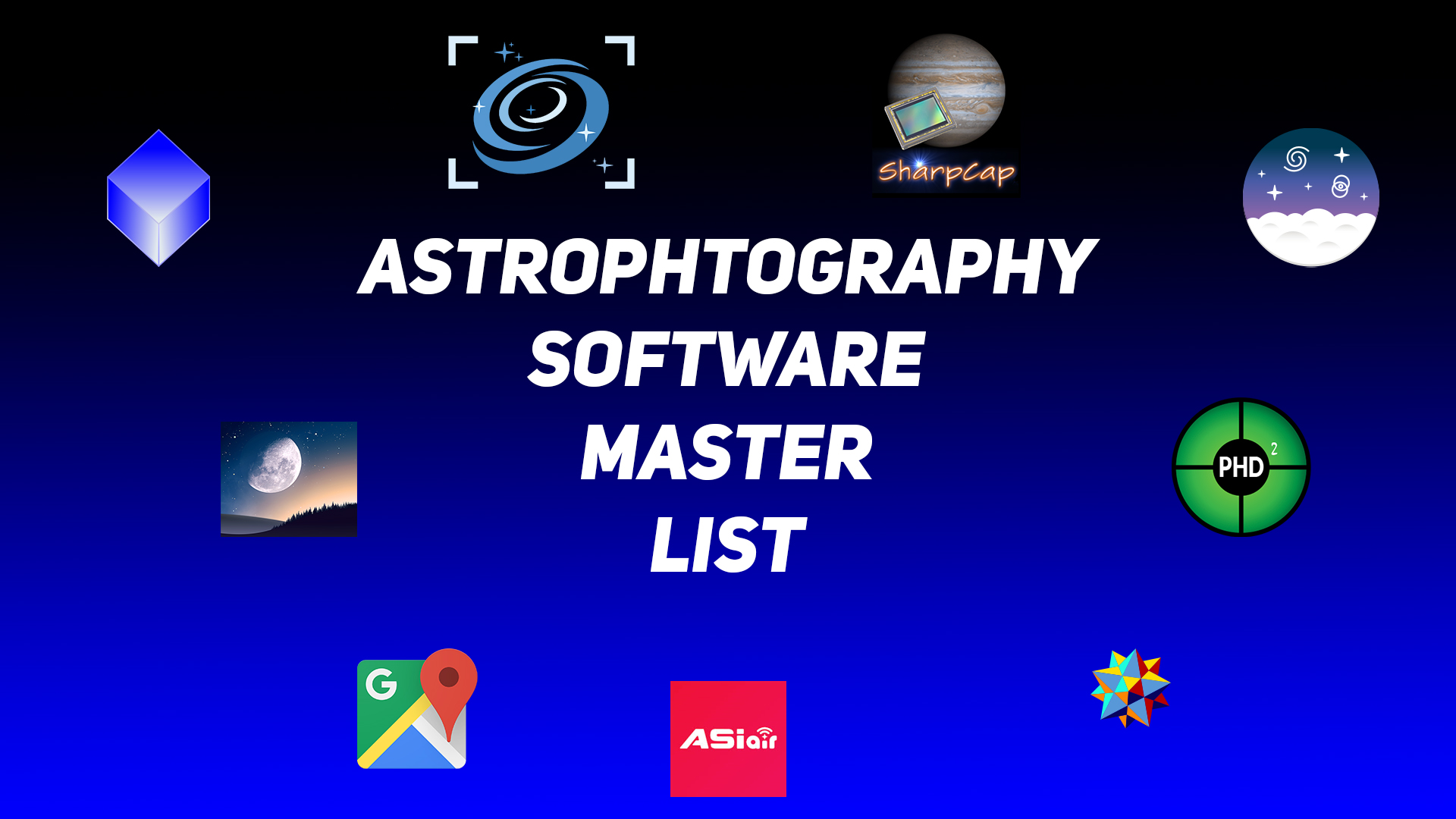 Which Software to Use? Astrophotography Programs Master List